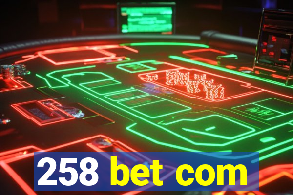 258 bet com